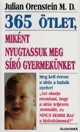 365 ötlet, miként nyugtassuk meg síró gyermekünket