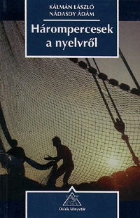 Hárompercesek a nyelvről