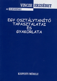 Egy osztálytanító tapasztalatai és gyakorlata