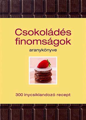 Csokoládés finomságok aranykönyve
