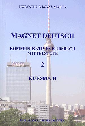 Magnet Deutsch 2: Kommunikatives Kursbuch Mittelstufe (CD melléklettel)