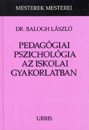 Pedagógiai pszichológia az iskolai gyakorlatban