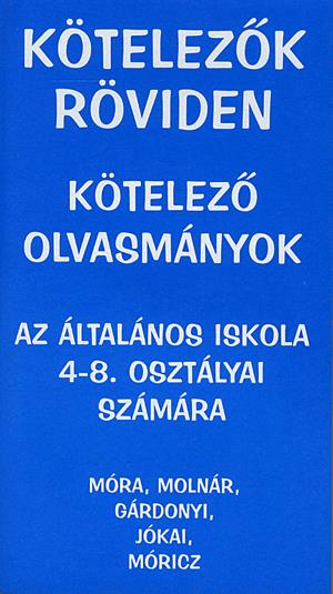 Kötelezők röviden