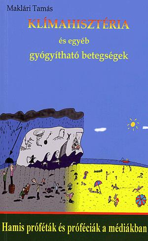 Klímahisztéria és egyéb gyógyítható betegségek