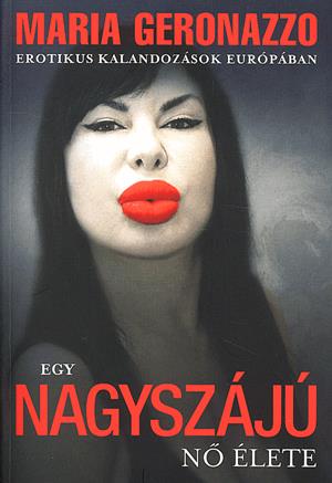 Egy nagyszájú nő élete