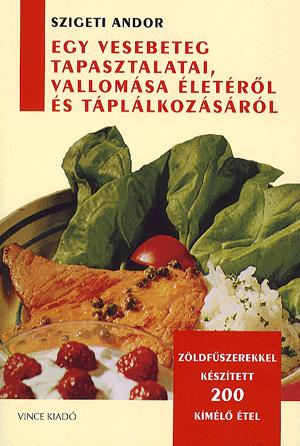 Egy vesebeteg tapasztalatai, vallomása életéről és táplálkozásáról