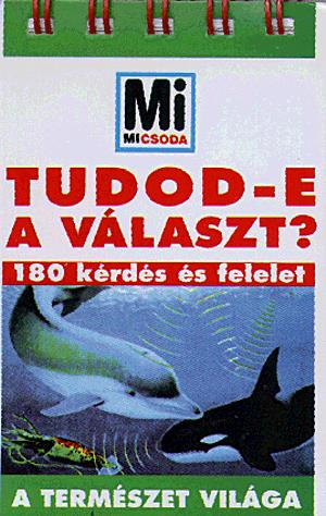 Tudod-e a választ? A természet világa