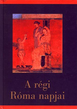 A régi Róma napjai