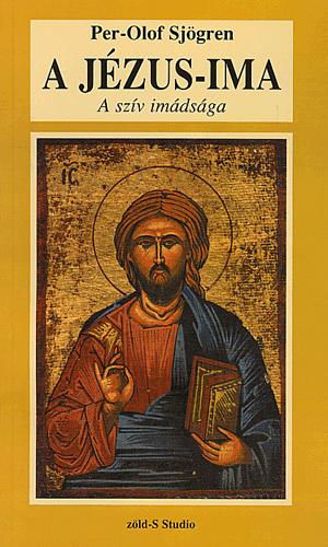 Könyv: Per-Olof Sjögren: A Jézus-ima - A szív imádsága