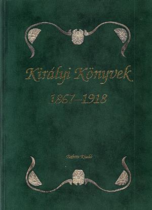 Királyi Könyvek 1867-1918