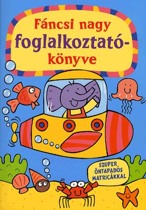 Fáncsi nagy foglalkoztatókönyve (kék)