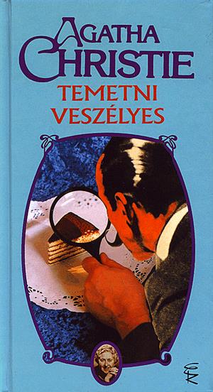 Temetni veszélyes