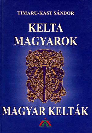 Kelta magyarok, magyar kelták