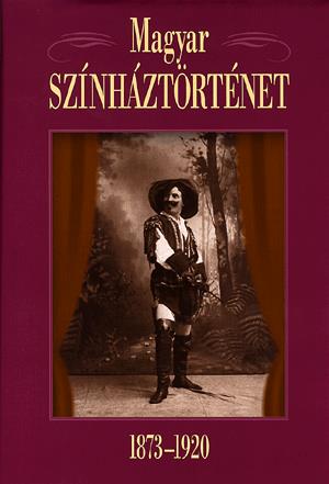 Magyar színháztörténet II. 1873-1920