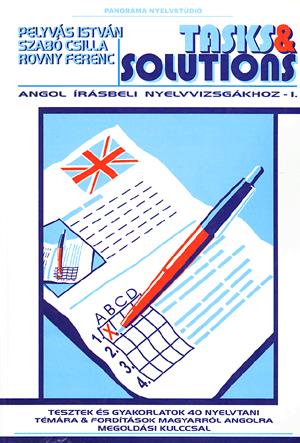 Tasks and Solutions angol írásbeli nyelvvizsgákhoz - I