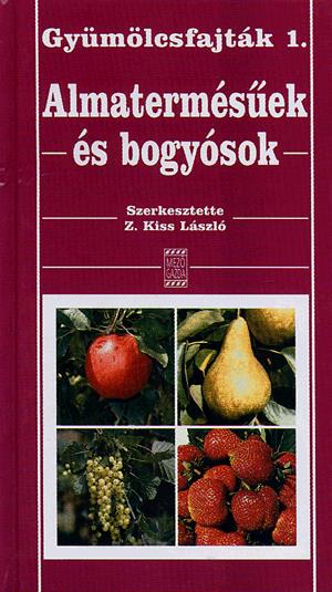 Gyümölcsfajták 1. Almatermésűek és bogyósok