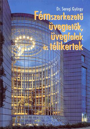 Fémszerkezetű üvegtetők, üvegfalak és télikertek