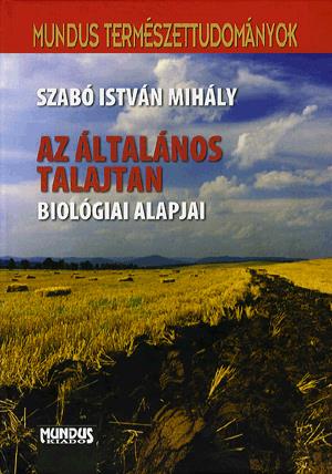 Az általános talajtan biológiai alapjai