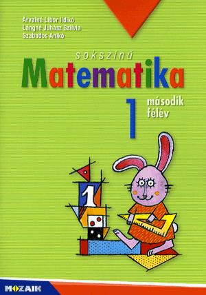 Sokszínű matematika - Munkatankönyv 1. osztály II. félév