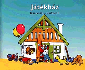 Játékház. Betűtanítás - írásfüzet II.