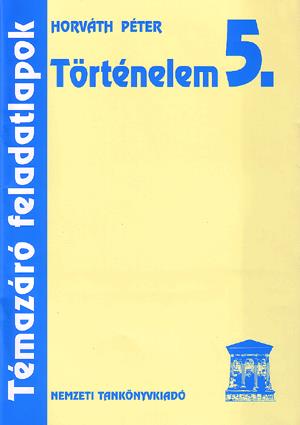 Történelem 5. Témazáró feladatlapok