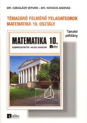 Témazáró felmérő feladatsorok: Matematika 10. osztály