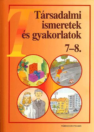 Társadalmi ismeretek és gyakorlatok 7-8.