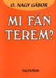 Mi fán terem?