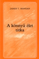 A könnyü élet titka