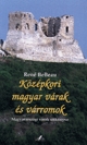 Középkori magyar várak és várromok