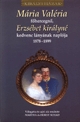Mária Valéria főhercegnő, Erzsébet kirányné kedvenc lányának naplója 1878-1899