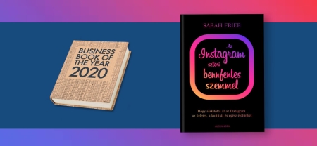 Az Instagram sztori bennfentes szemmel lett Az Év Üzleti Könyve 2020-ban