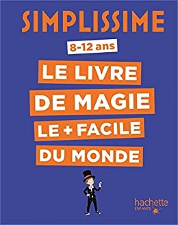 Simplissime - Le livre de magie le + facile du monde