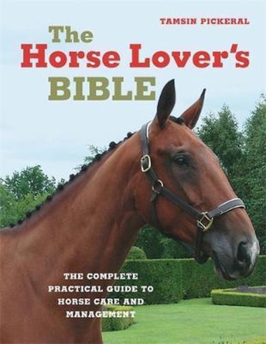 The Horse Lover"s Bible