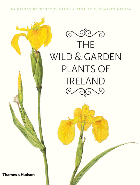 The Wild and Garden Plants of Ireland
