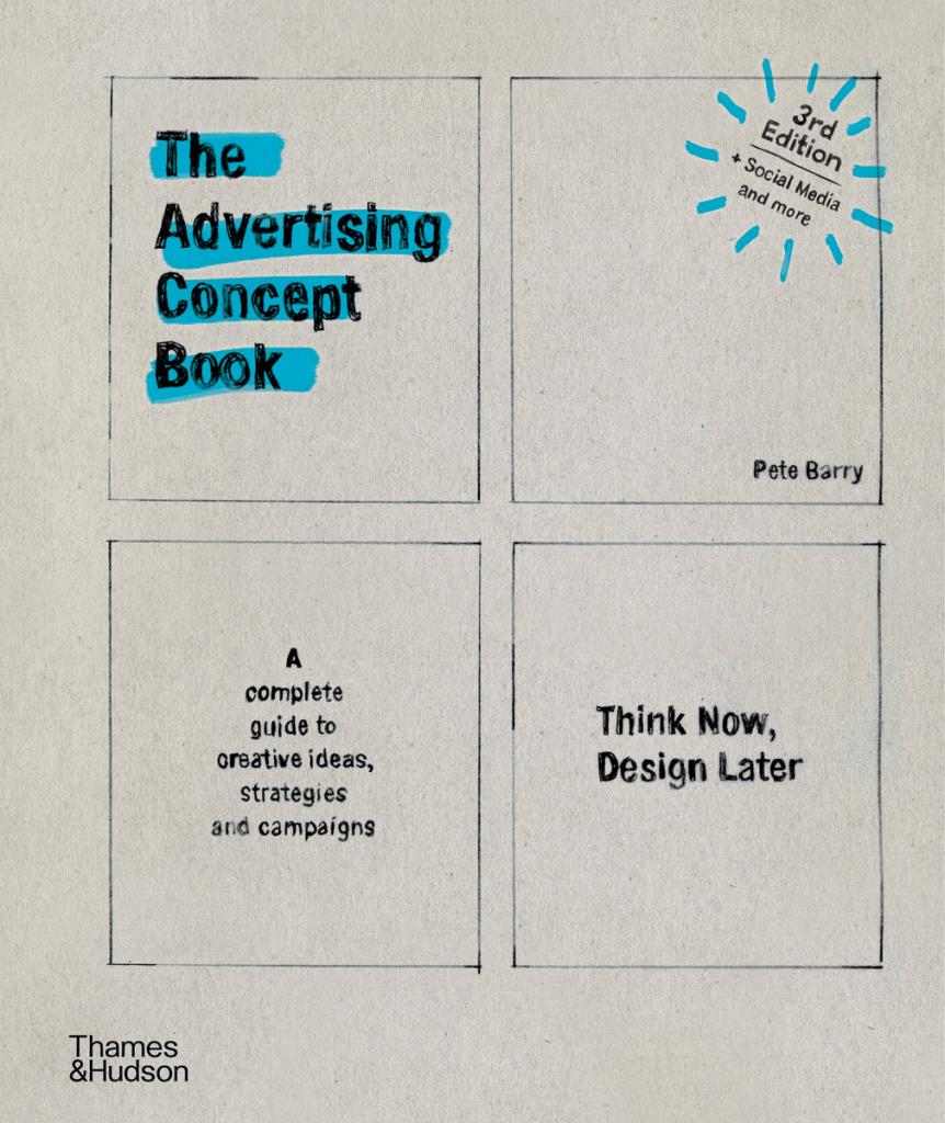 The Advertising Concept Book - Think Now, Design Later