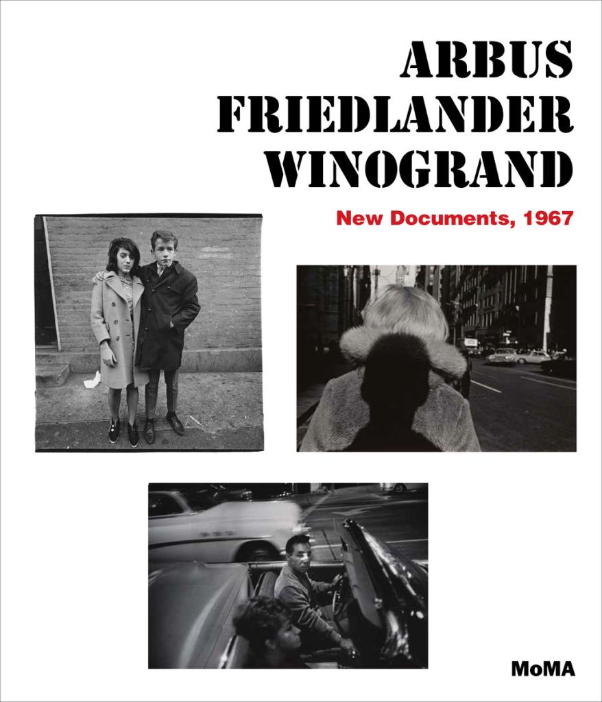 Arbus / Friedlander / Winogrand - New Documents, 1967
