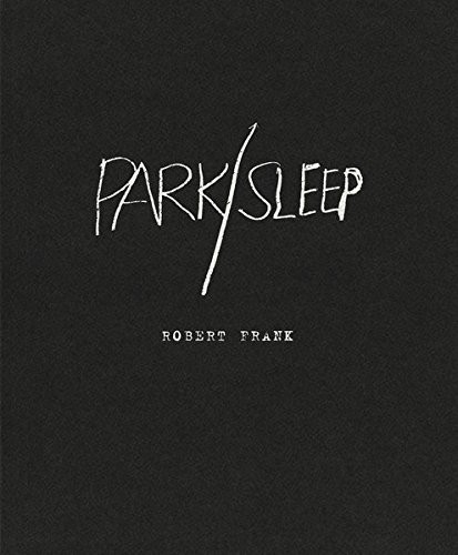 Robert Frank - Park/Sleep