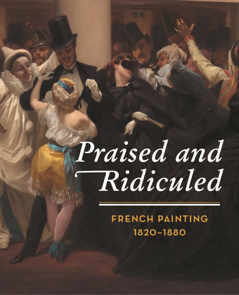 Praised and Ridiculed - French Painting 1820-1880
