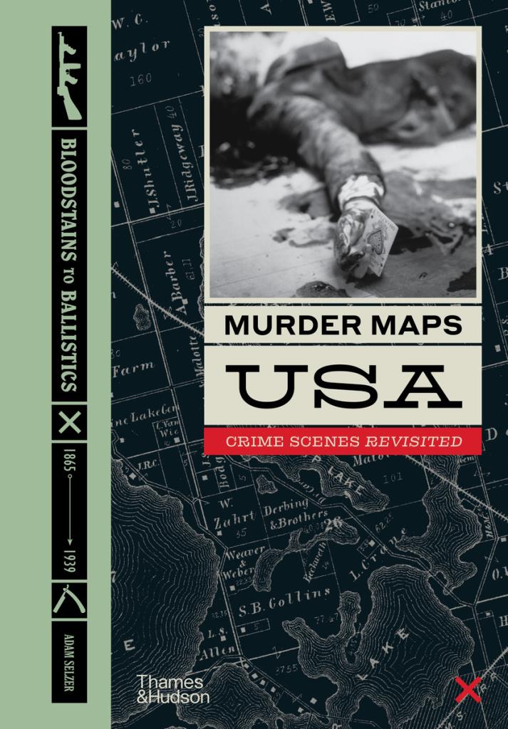 Murder Maps USA - Crime Scenes Revisited, Bloodstains to Ballistics