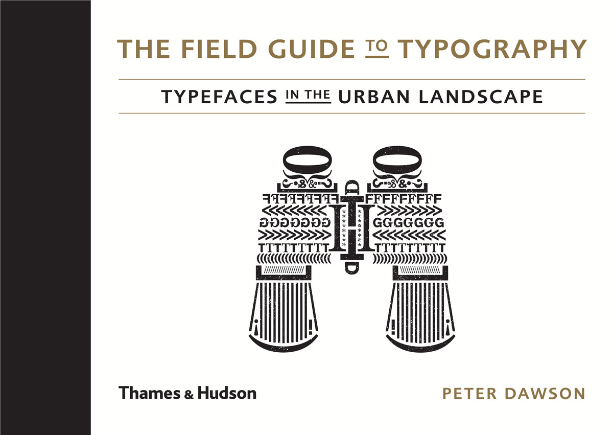 The Field Guide to Typography - Typefaces in the Urban Landscape