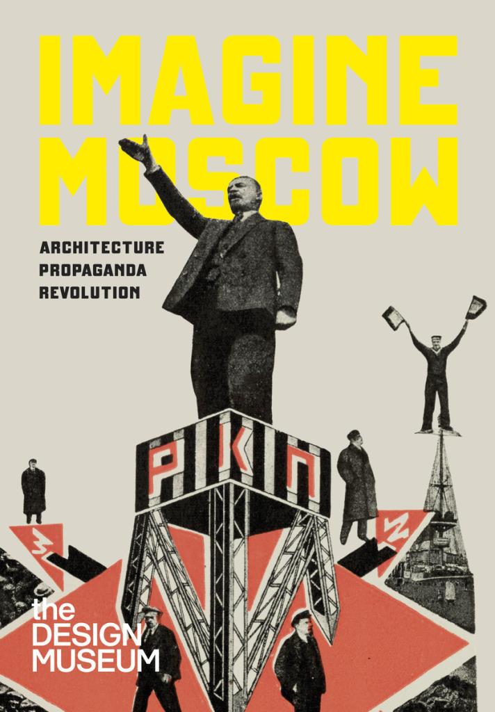 Imagine Moscow - Architecture, Propaganda, Revolution