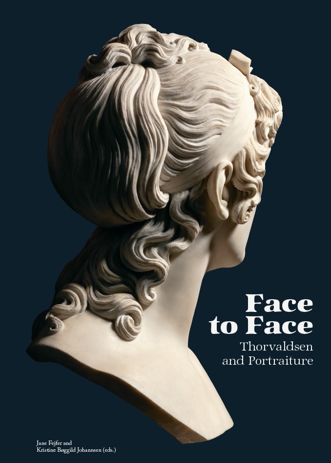 Face to Face - Thorvaldsen and Portraiture