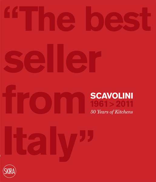 Scavolini 1961 - 2011: 50 Years of Kitchens - ""The Best Seller from Italy""
