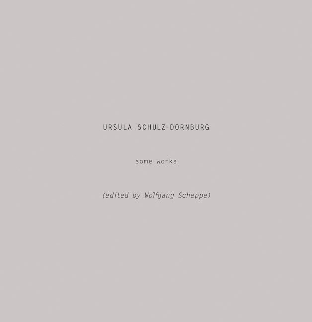 Ursula Schulz-Dornburg - Some Works