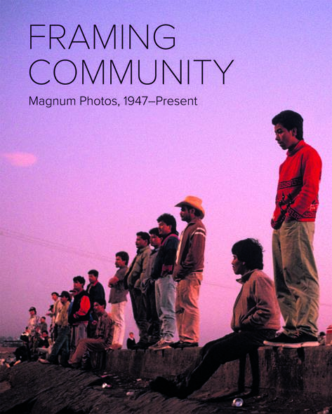 Framing Community - Magnum Photos, 1947 - Present