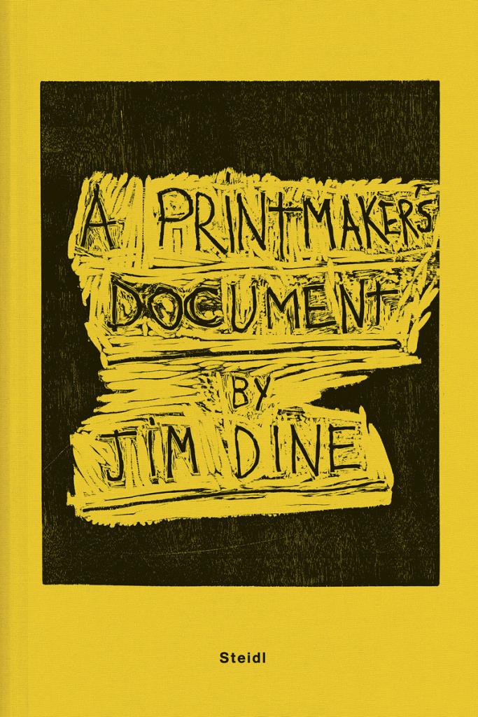 Jim Dine - A Printmaker""s Document