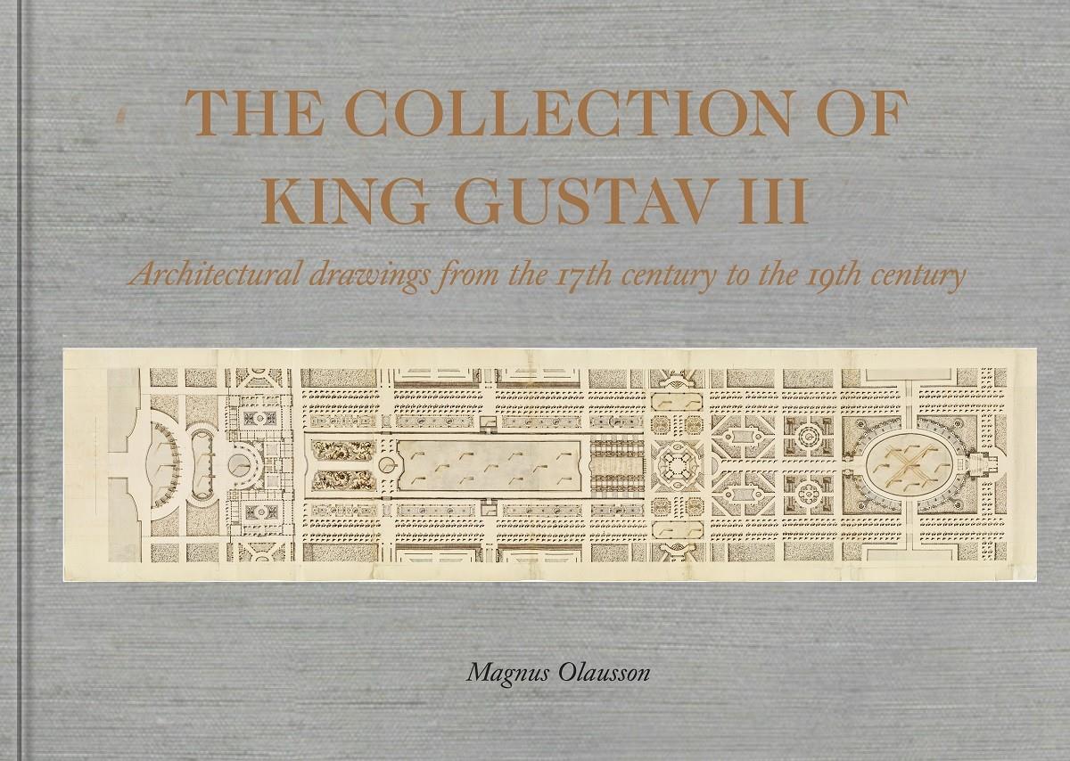 The Collection of King Gustav III - Architectural Drawing from the 17th Century to the 19th Century