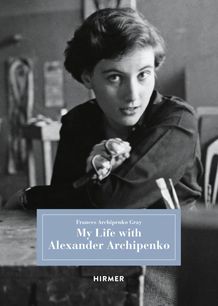 My Life with Alexander Archipenko