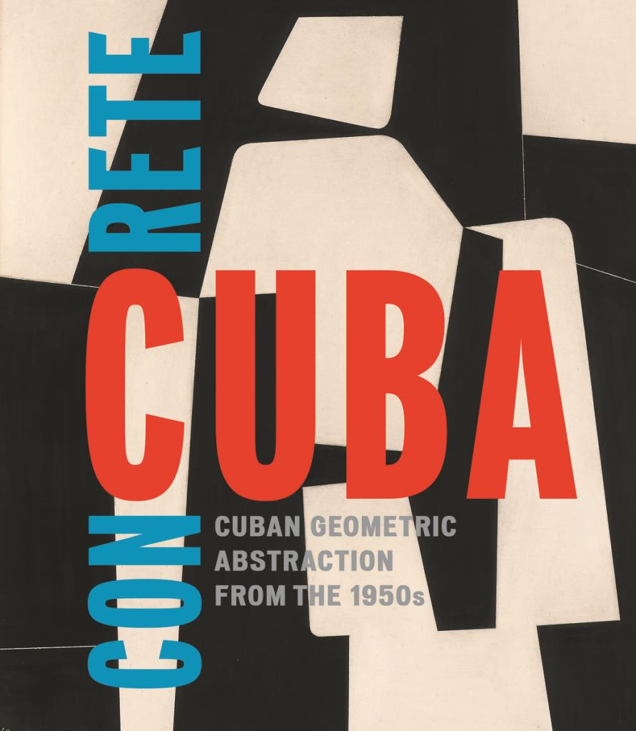 Concrete Cuba - Cuban Geometric Abstraction from the 1950s